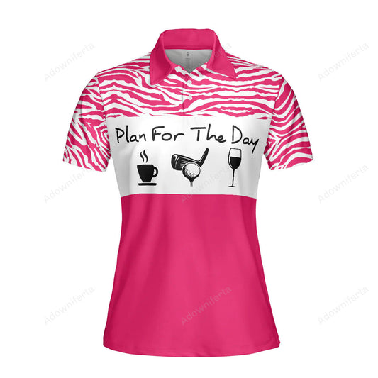 Plan For The Day Golf Polo Shirt For Women