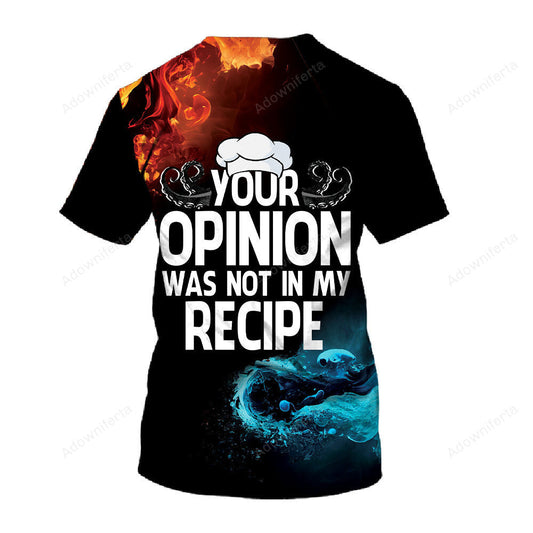 Your Opinion Is Not My Recipe T-Shirt For Men & Women