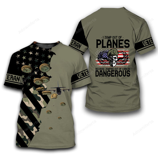 Airborne Veteran I Jump Out Of Planes Because Jumping Out Of Cars Is Dangerous All Over Print Shirt
